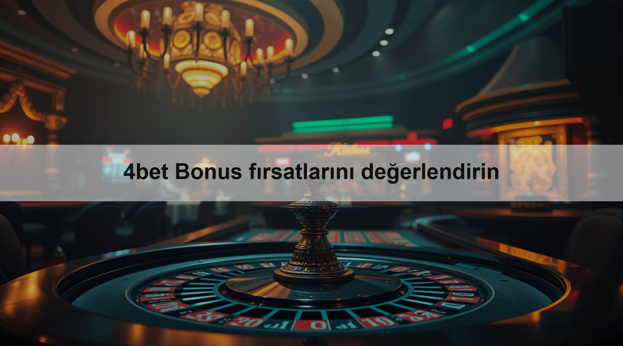 4bet Bonus fırsatlarını değerlendirin